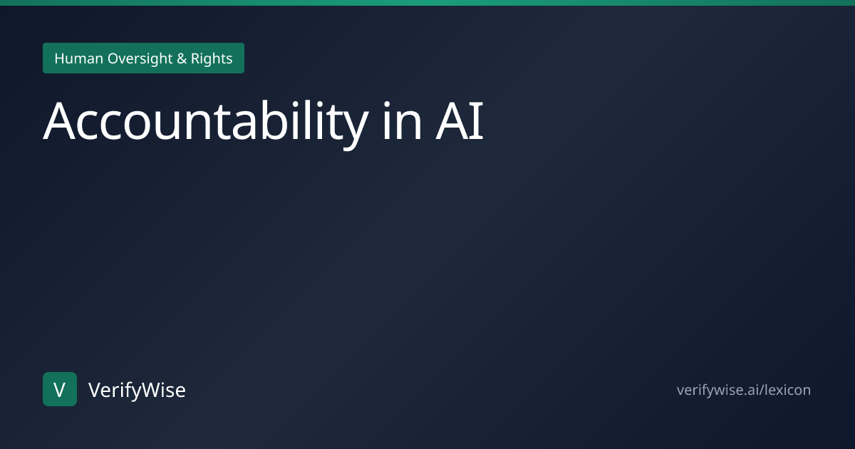 Accountability in AI | AI Governance Lexicon | VerifyWise
