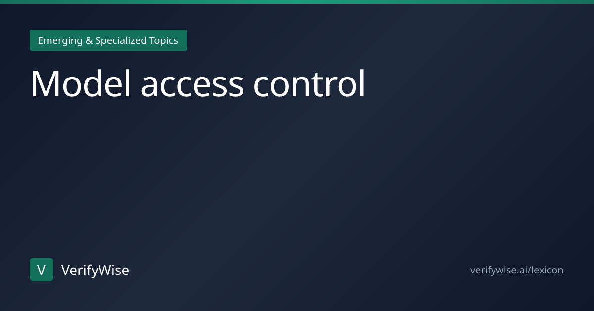 Model access control | AI Governance Lexicon | VerifyWise